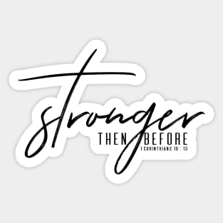 Stronger Than Before - 1 Corinthians 10:13 | Bible Quotes Sticker